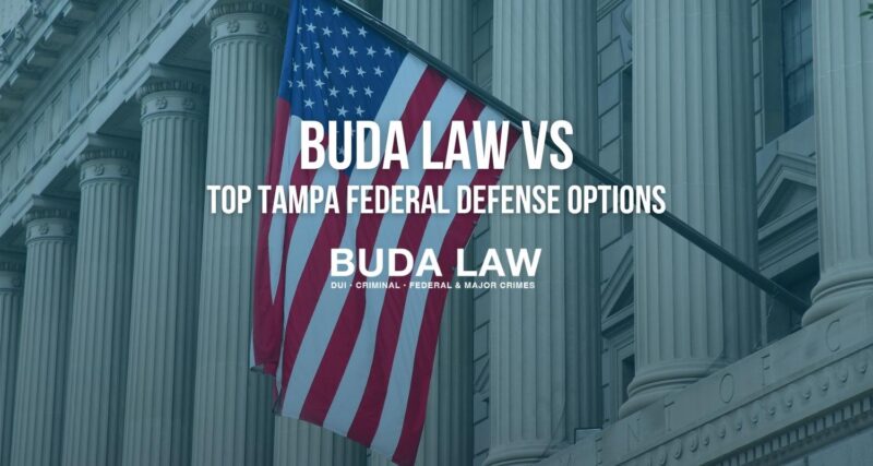 Buda Law vs Top Tampa Federal Defense Options