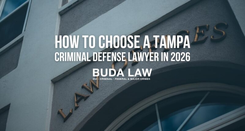 How to Choose a Tampa Criminal Defense Lawyer in 2026