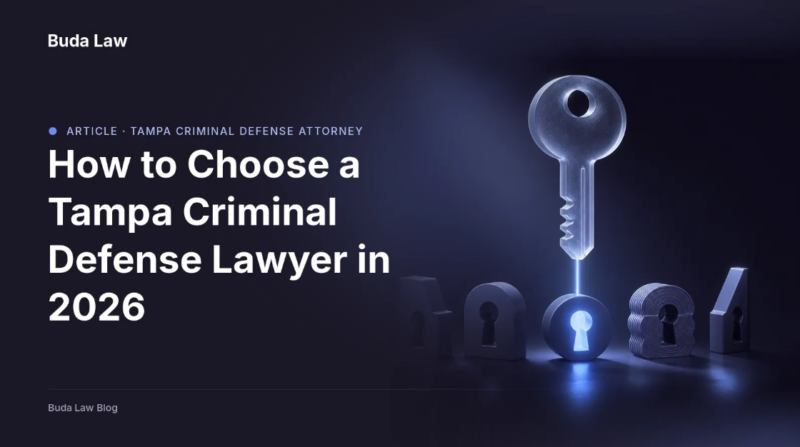 How to Choose a Tampa Criminal Defense Lawyer in 2026