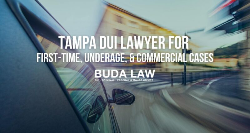 Tampa DUI Lawyer for First-Time, Underage, and Commercial Cases
